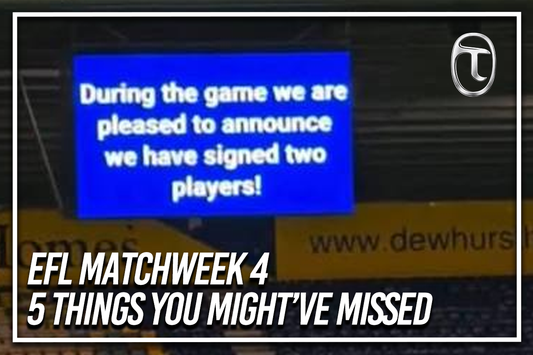 EFL Matchweek 4 Midweek Round-Up: 5 Things You Might've Missed
